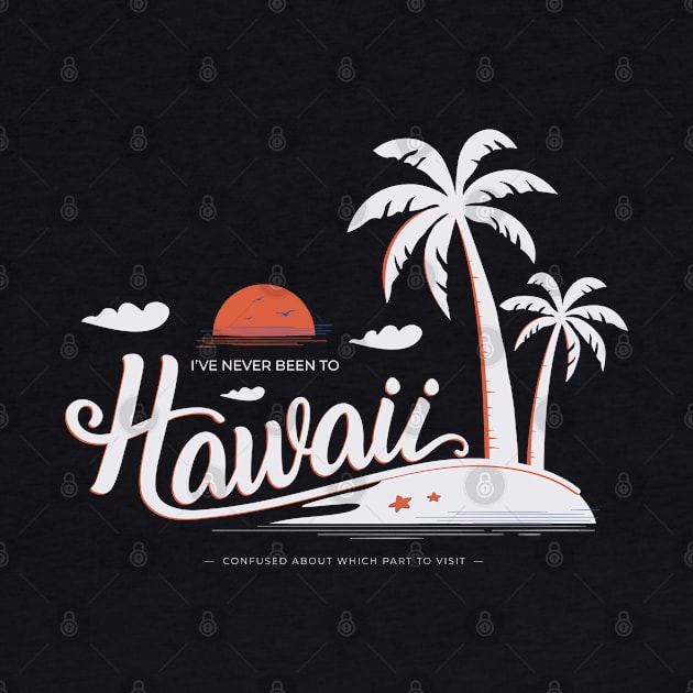 (I've Never Been to) Hawaii - dark background by Huge Potato